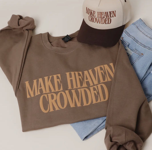 Make heaven crowded - sweatshirt