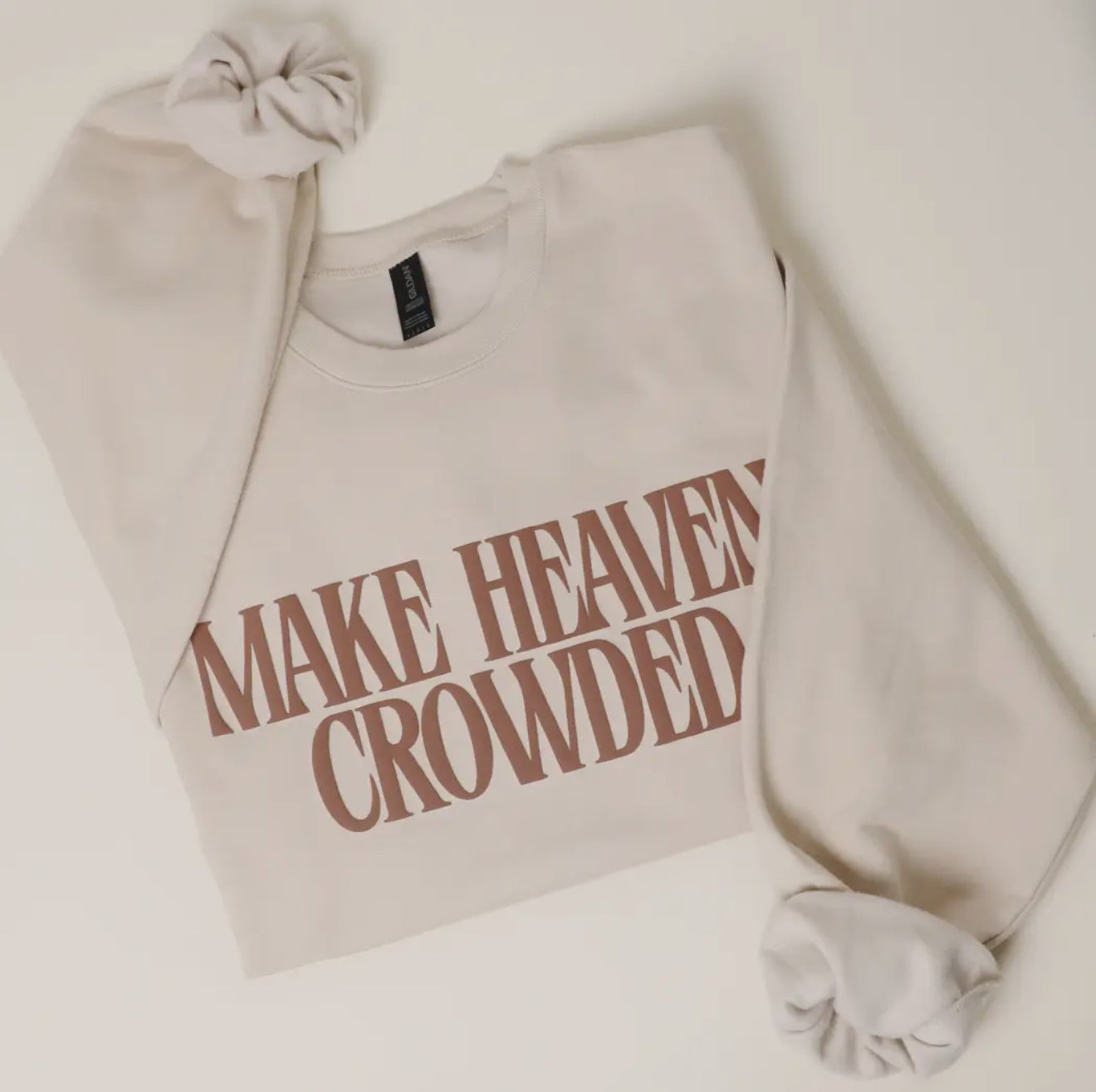 Make heaven crowded - sweatshirt